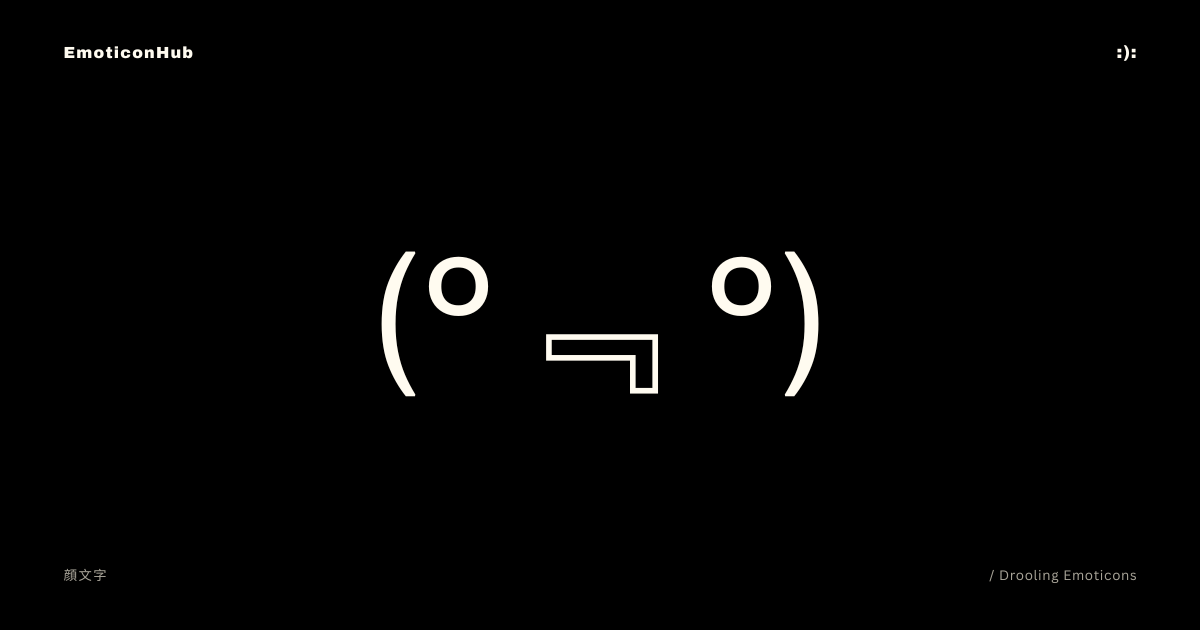 Drooling Emoticons | (º﹃º) | Copy and Paste | - Emoticon Hub